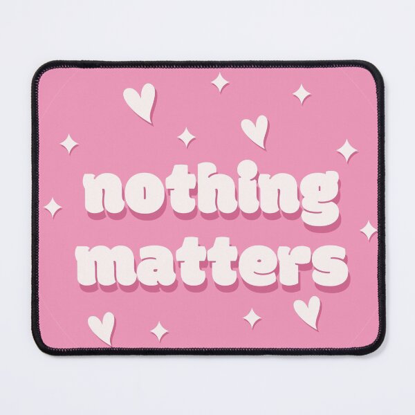 Item preview, Nothing matters designed and sold by bridglet.