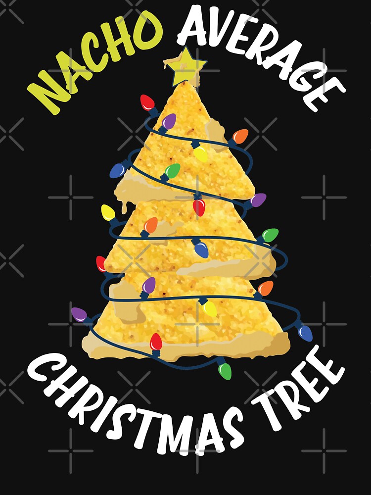 nacho-average-christmas-tree-funny-nacho-quotes-food-puns-funny