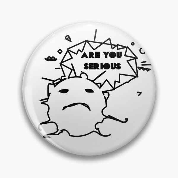 Item preview, Are you serious, Funny meme ,Gift man and women, Funny serious  designed and sold by aydidi.