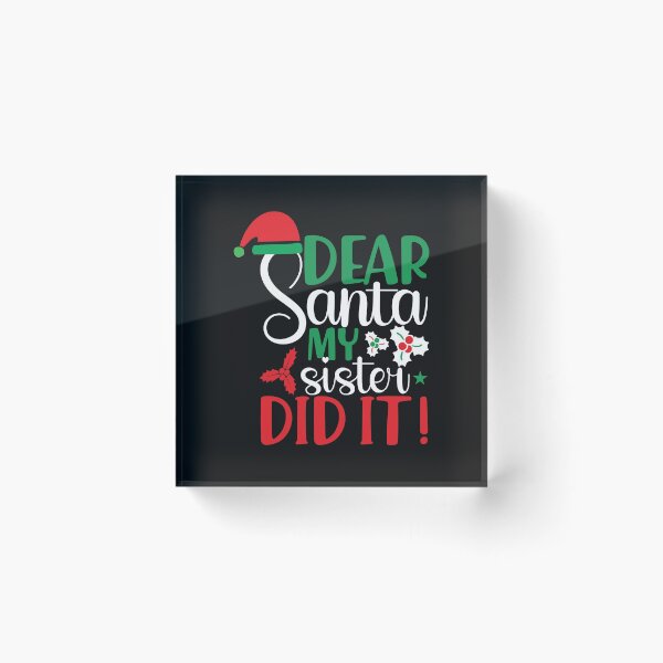 Item preview, Dear santa my Sister did It designed and sold by MollinS7.