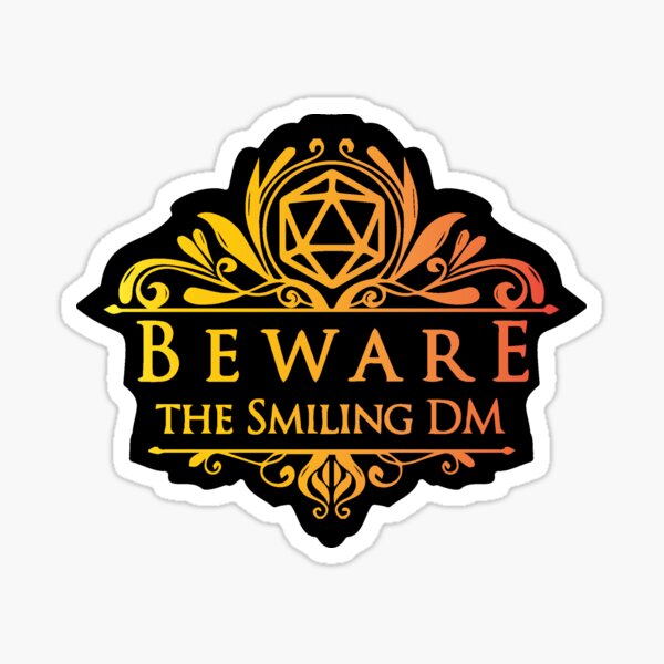 Item preview, Beware the Smiling DM | When the DM Smiles it's Already Too Late designed and sold by sunburstrpg.