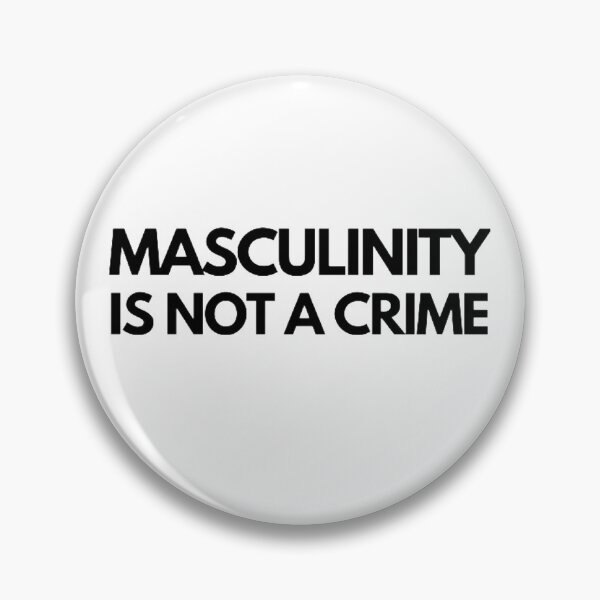 Item preview, Masculinity Is Not a Crime designed and sold by NxtLvlDsgns.