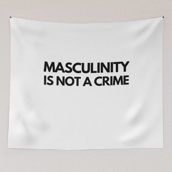 Item preview, Masculinity Is Not a Crime designed and sold by NxtLvlDsgns.
