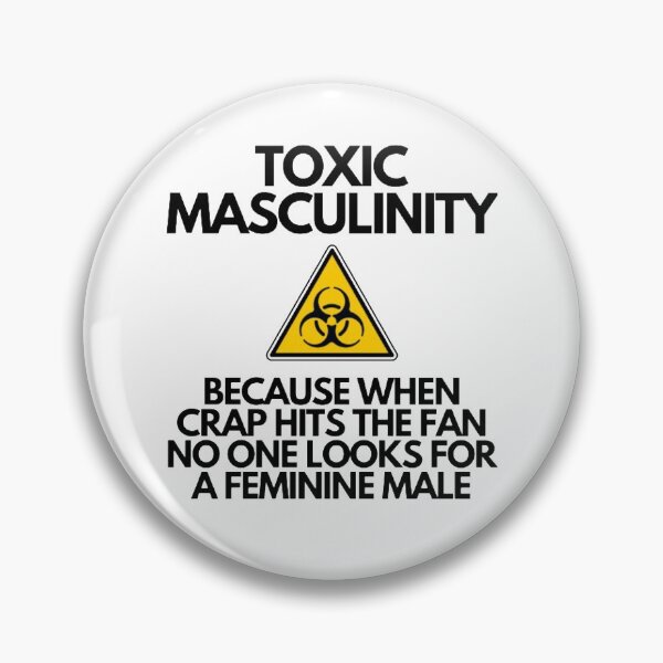 Item preview, Toxic Masculinity-Because When Crap Hits The Fan No One Looks For a Feminine Male designed and sold by NxtLvlDsgns.