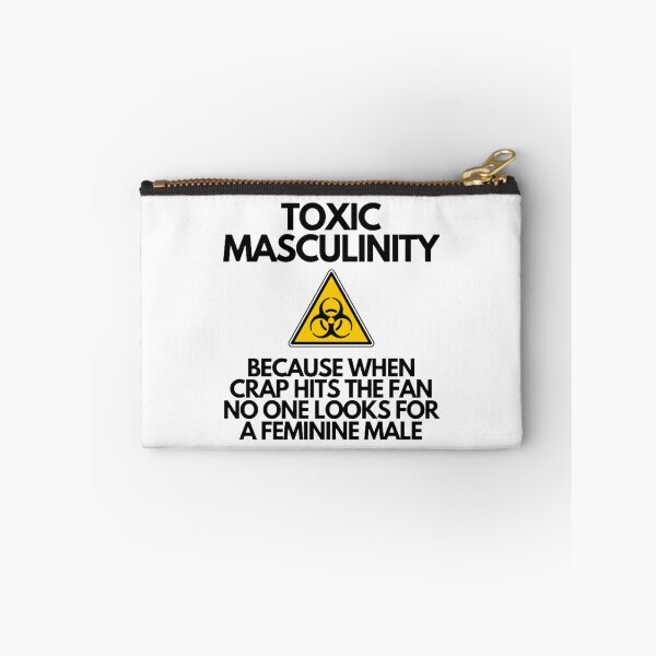 Item preview, Toxic Masculinity-Because When Crap Hits The Fan No One Looks For a Feminine Male designed and sold by NxtLvlDsgns.