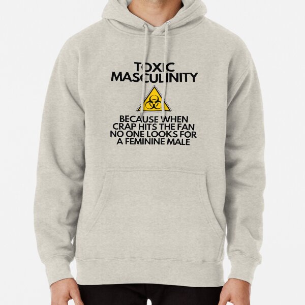Item preview, Toxic Masculinity-Because When Crap Hits The Fan No One Looks For a Feminine Male designed and sold by NxtLvlDsgns.