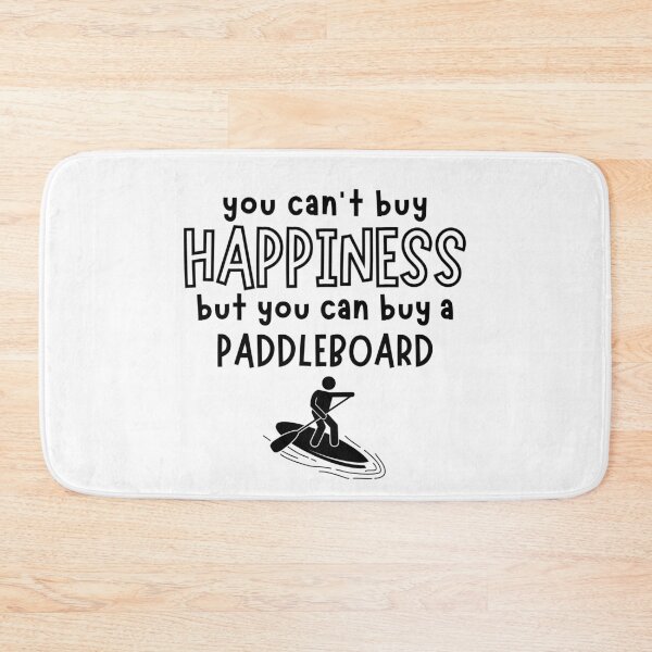 Item preview, You can't buy happiness but you can buy a paddleboard designed and sold by TheGreenGoat.