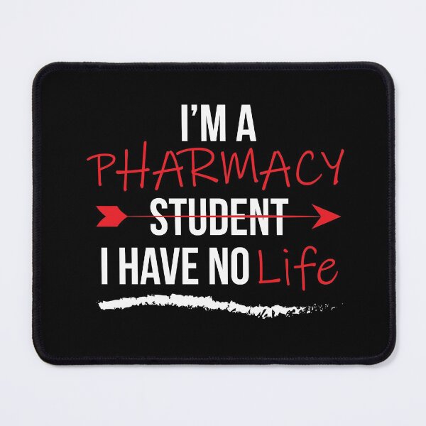 Item preview, Im A Pharmacy Student I Have No Life designed and sold by DesignoresLTD.