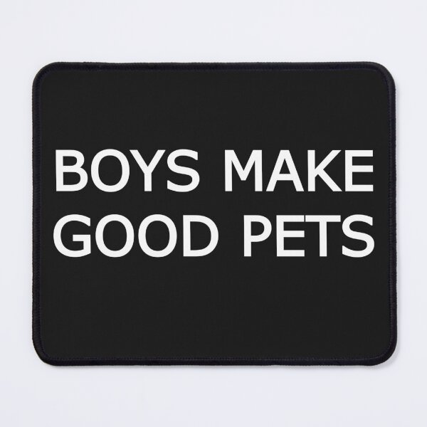 Item preview, Boys make good pets designed and sold by Designtea.