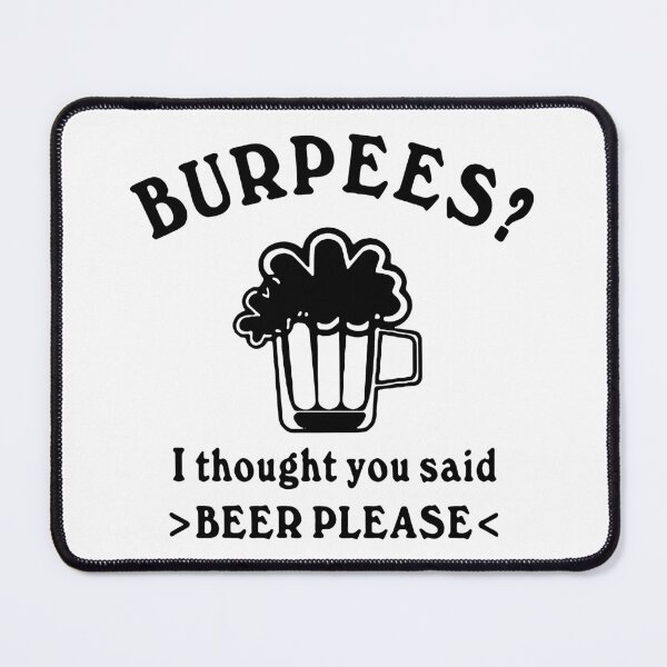 Item preview, Funny Beer please Burpees I thought you said Beer Please Weekend Beer Party Fitted Art Design Happy Apparel Essential Inspiration Joy Mood Funny designed and sold by DesignByHeartUK.