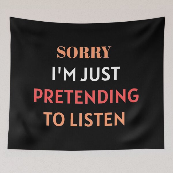 Item preview, Am pretending to Listen designed and sold by cerenalkan.