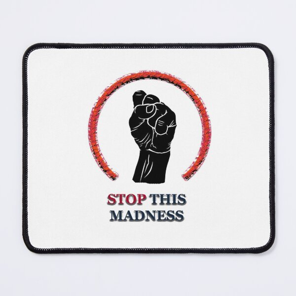 Item preview, Stop this madness designed and sold by zedesign.