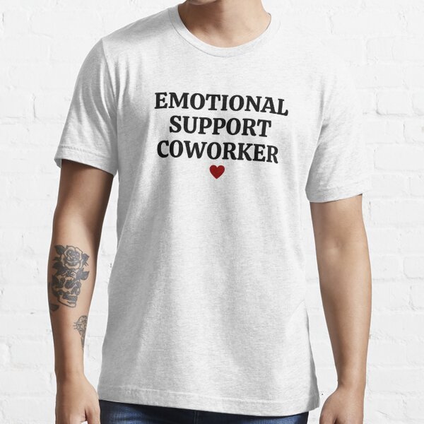 Emotional Support Coworker  Work Bestie Essential T-Shirt for