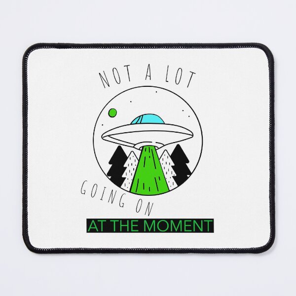 Item preview, NOT A LOT GOING ON AT THE MOMENT "UFO LOGO" T-SHIRT/STICKER designed and sold by BestCoolStuff.
