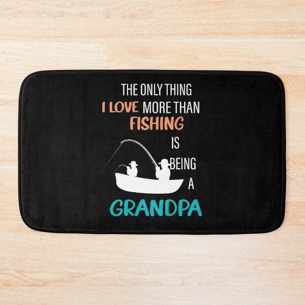 Item preview,  The Only Thing I Love More Than Fishing Is Being a Grandpa,_lovers fishing designed and sold by ANAS    HO.
