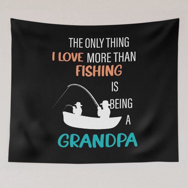 Item preview,  The Only Thing I Love More Than Fishing Is Being a Grandpa,_lovers fishing designed and sold by ANAS    HO.