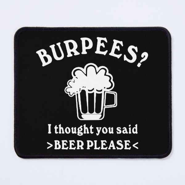 Item preview, Funny Beer please Burpees I thought you said Beer Please Weekend Beer Party Fitted Art Design Happy Apparel Essential Inspiration Joy Mood Funny designed and sold by DesignByHeartUK.