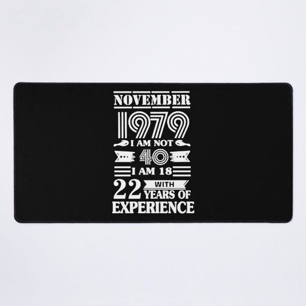 Item preview, Made in 1979 I am not 40 i am in 18 with 22 years of experience November All Original Parts Gift Premium Apparel Funny Holiday Xmas designed and sold by DesignByHeartUK.
