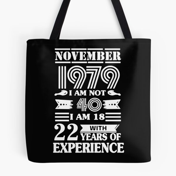 Item preview, Made in 1979 I am not 40 i am in 18 with 22 years of experience November All Original Parts Gift Premium Apparel Funny Holiday Xmas designed and sold by DesignByHeartUK.