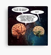 Boltzmann Brain Chicken Crossing Canvas Print