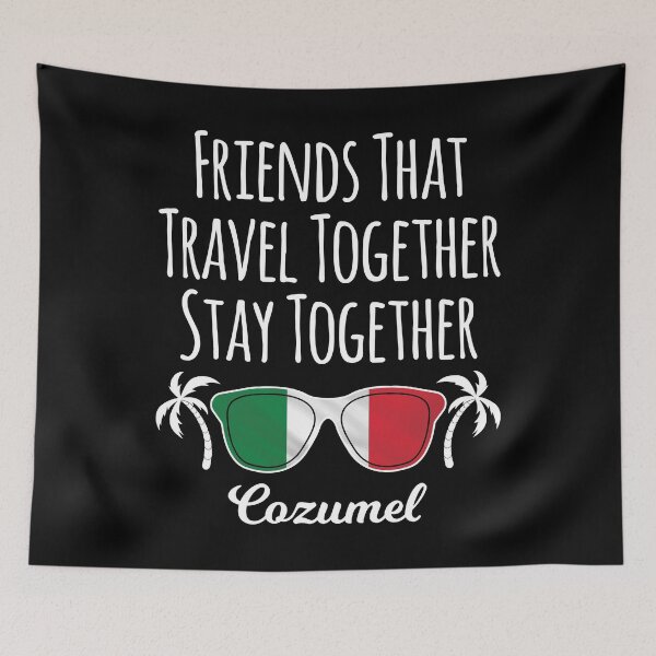 Item preview, Friends That Travel Together Cozumel Girls Trip product designed and sold by jakehughes2015.