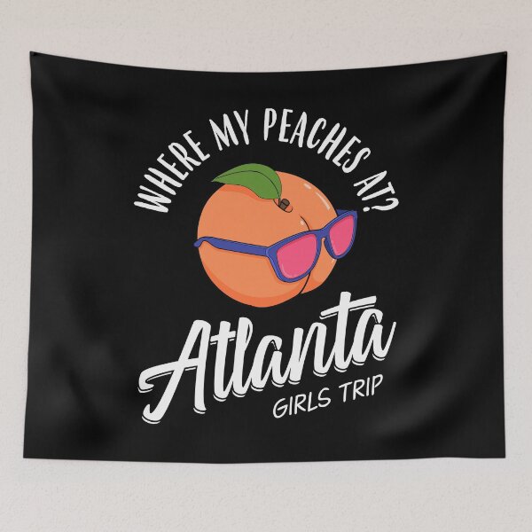 Item preview, Where My Peaches At Bachelorette Atlanta Girls Trip graphic designed and sold by jakehughes2015.