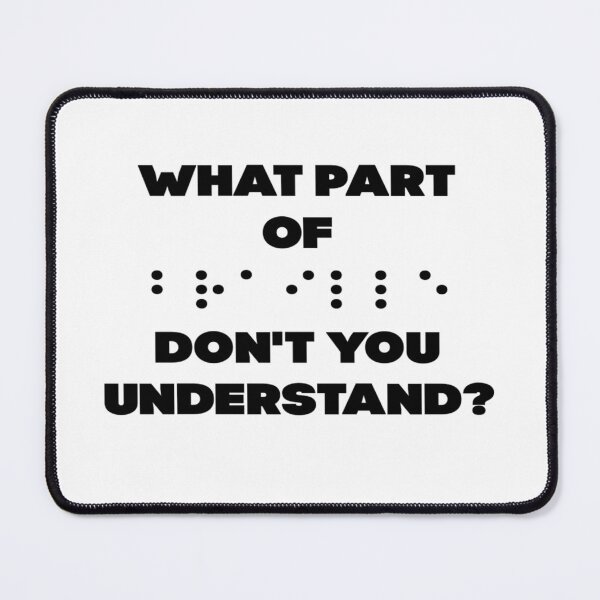 Item preview, What Part Of Braille Don't You Understand designed and sold by tshirtworld.