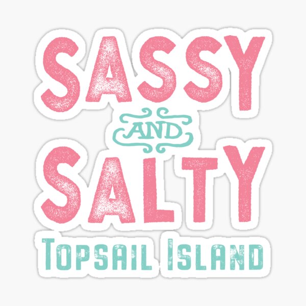 Item preview, Topsail Island North Carolina Sassy and Salty designed and sold by Futurebeachbum.