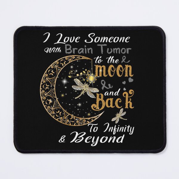 Item preview, I Love Someone With Brain Tumor To The Moon And Back designed and sold by Adropine.