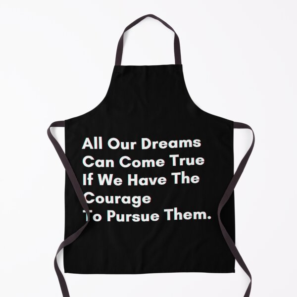 Item preview, All our dreams can come true if we have the courage to pursue them. designed and sold by PostiveText.