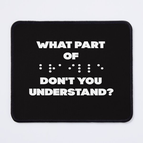 Item preview, What Part Of Braille Don't You Understand designed and sold by tshirtworld.