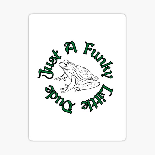 Just a Funky Little Dude Sticker