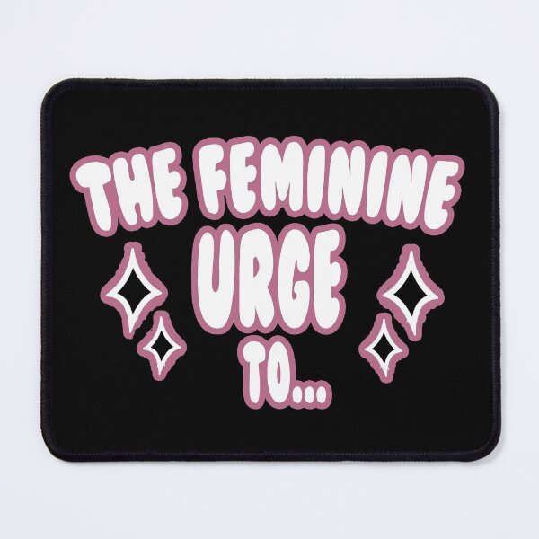 Item preview, The Feminine Urge To designed and sold by RainbowPandas.