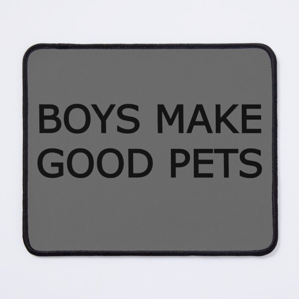 Item preview, Boys make good pets designed and sold by Designtea.