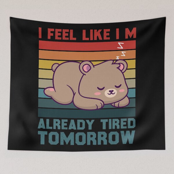 Item preview,  i feel like im already tired tomorrow cute bear brown Vintage designed and sold by YerrouDesing.