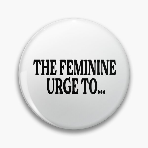 Item preview, The Feminine Urge To designed and sold by RainbowPandas.