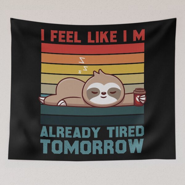 Item preview,  i feel like im already tired tomorrow funny Sloth Vintage designed and sold by YerrouDesing.