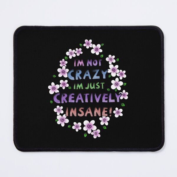 Item preview, I’m Not Crazy Just Creatively Insane with Purple Flowers designed and sold by stickypixie.