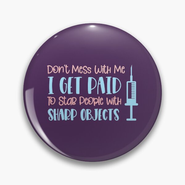 Item preview, Don't Mess With Me I Get Paid To Stab People With Sharp Objects designed and sold by franktact.