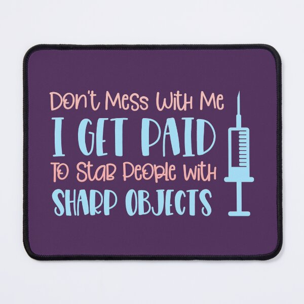 Item preview, Don't Mess With Me I Get Paid To Stab People With Sharp Objects designed and sold by franktact.