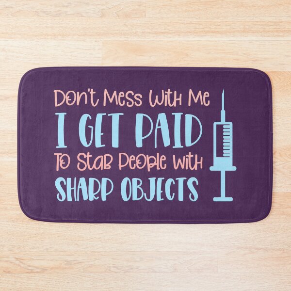 Item preview, Don't Mess With Me I Get Paid To Stab People With Sharp Objects designed and sold by franktact.