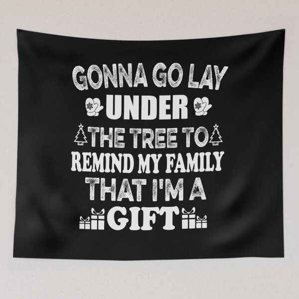 Item preview, Gonna Go Lay Under The Tree To Remind My Family I'm A Gift  designed and sold by ilias13.