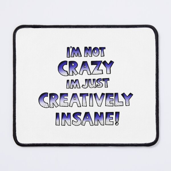 Item preview, No estoy loco, sólo estoy creativamente loco designed and sold by stickypixie.