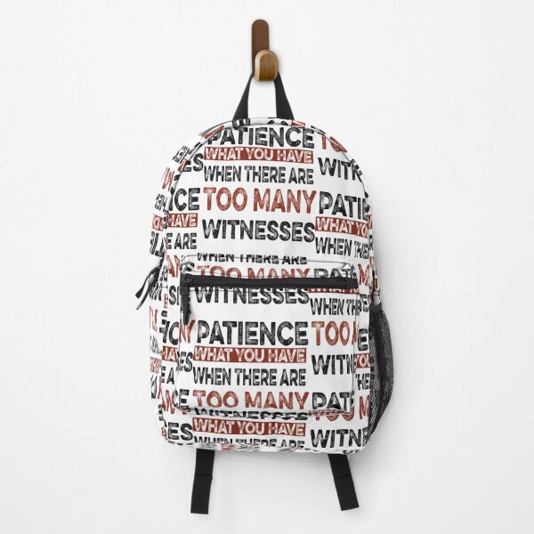Item preview, Patience What You Have When There are Too Many Witnesses Funny Sarcastic designed and sold by ilias13.