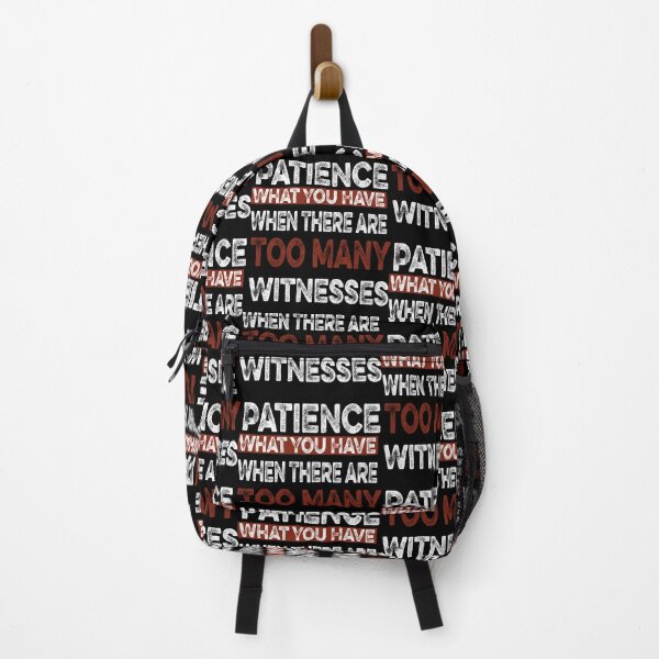 Item preview, Patience What You Have When There are Too Many Witnesses Funny Sarcastic designed and sold by ilias13.