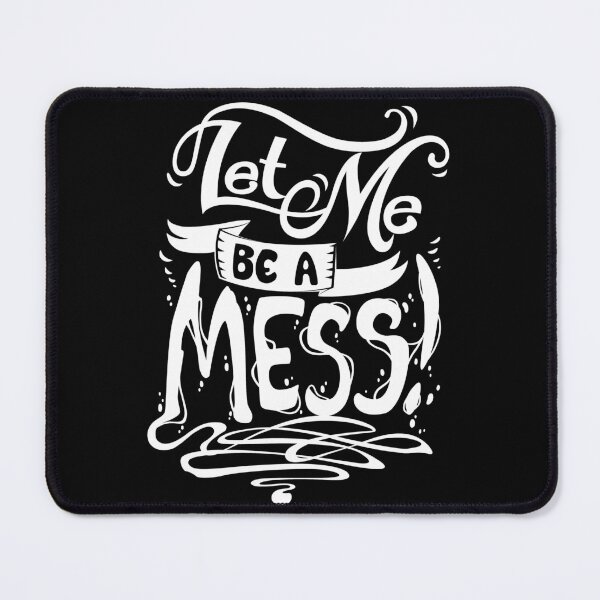 Item preview, Let Me Be A MESS! | White designed and sold by Oddmon.