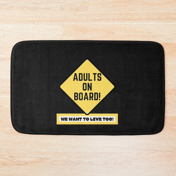 Item preview, Adults on board we want to live too! designed and sold by SmartTShirtTime.