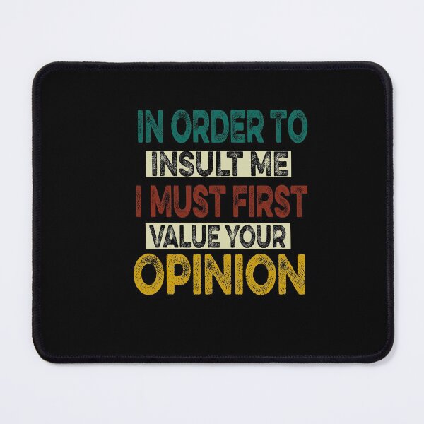 Item preview, Funny, In Order To Insult Me designed and sold by ilias13.