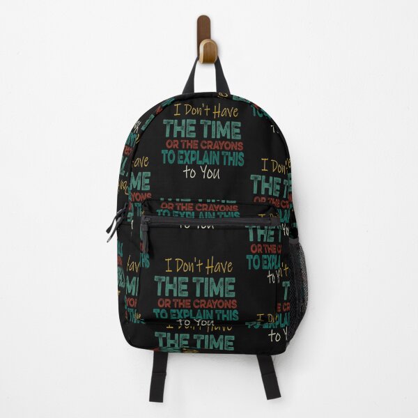 Item preview, I Don't Have The Time Or The Crayons to Explain This to You designed and sold by ilias13.