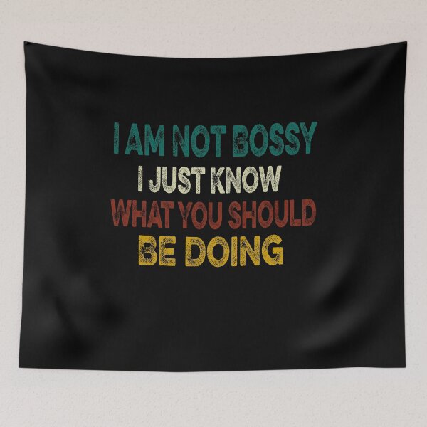 Item preview, I Am Not Bossy I Just Know What You Should Be Doing Funny designed and sold by ilias13.